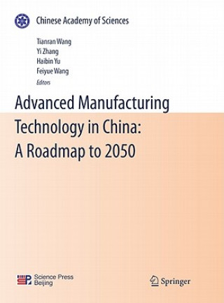 Kniha Advanced Manufacturing Technology in China: A Roadmap to 2050 Tianran Wang