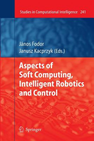 Kniha Aspects of Soft Computing, Intelligent Robotics and Control János Fodor