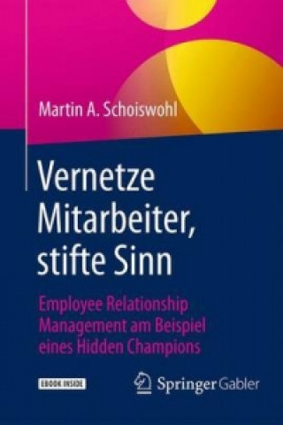 Könyv Vernetze Mitarbeiter, stifte Sinn Martin A. Schoiswohl