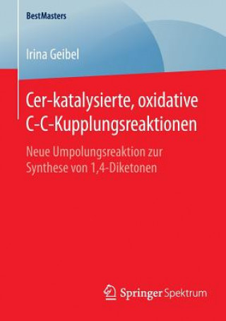 Kniha Cer-Katalysierte, Oxidative C-C-Kupplungsreaktionen Irina Geibel