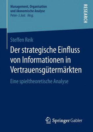 Carte Der strategische Einfluss von Informationen in Vertrauensgutermarkten Steffen Reik