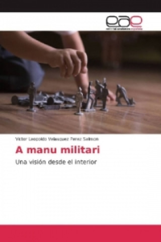 Buch A manu militari Victor Leopoldo Velasquez Perez Salmon