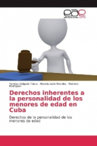 Kniha Derechos inherentes a la personalidad de los menores de edad en Cuba Yanelys Delgado Triana