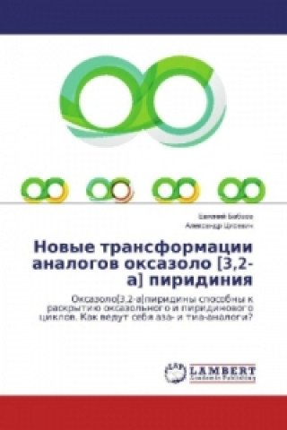 Carte Novye transformacii analogov oxazolo[3,2-a] piridiniya Evgenij Babaev