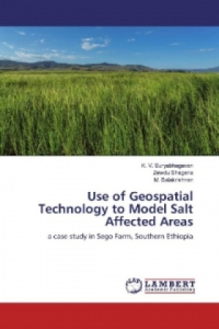 Carte Use of Geospatial Technology to Model Salt Affected Areas K. V. Suryabhagavan