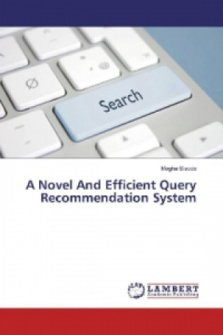 Книга A Novel And Efficient Query Recommendation System Megha Sisode