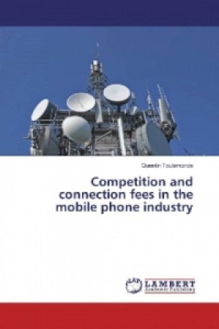 Carte Competition and connection fees in the mobile phone industry Quentin Toulemonde
