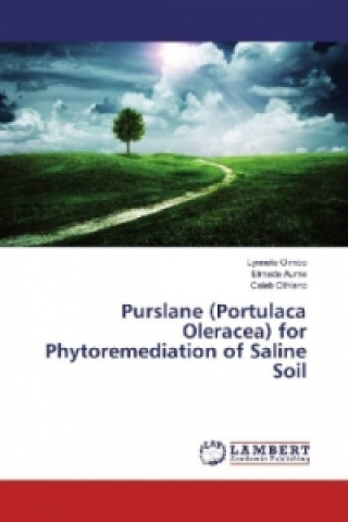 Kniha Purslane (Portulaca Oleracea) for Phytoremediation of Saline Soil Lynnete Oimbo
