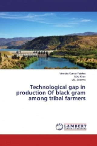 Carte Technological gap in production Of black gram among tribal farmers Virendra Kumar Painkra