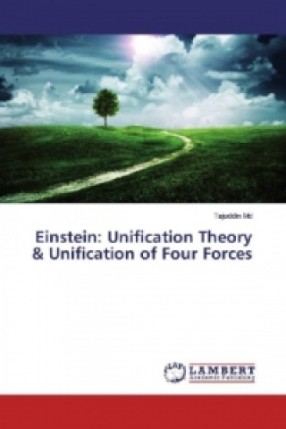 Carte Einstein: Unification Theory & Unification of Four Forces Tajuddin Md