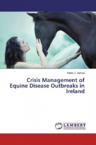 Carte Crisis Management of Equine Disease Outbreaks in Ireland Helen C. Byrnes