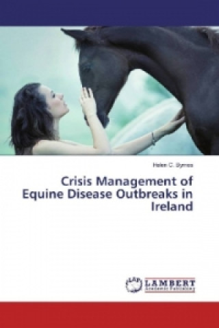 Knjiga Crisis Management of Equine Disease Outbreaks in Ireland Helen C. Byrnes