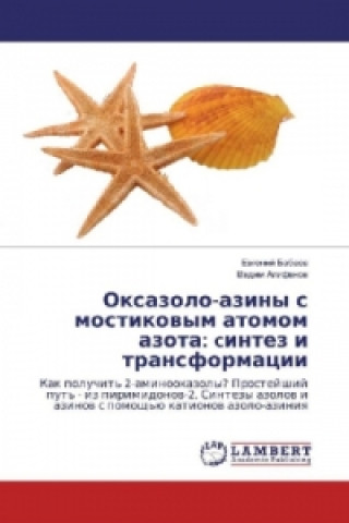 Kniha Oxazolo-aziny s mostikovym atomom azota: cintez i transformacii Evgenij Babaev
