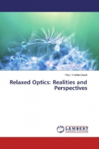 Kniha Relaxed Optics: Realities and Perspectives Petro Trokhimchuck