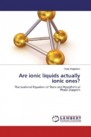 Carte Are ionic liquids actually ionic ones? Vitaly Rogankov