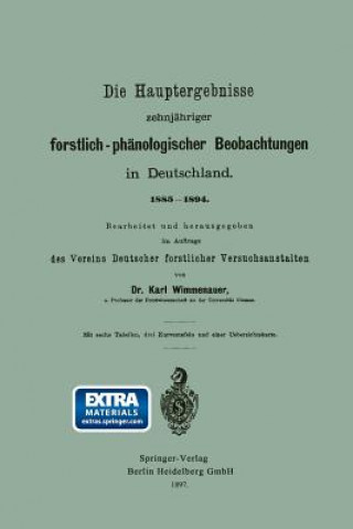 Kniha Die Hauptergebnisse Zehnjahriger Forstlich-Phanologischer Beobachtungen in Deutschland. 1885-1894 Karl Friedrich Wimmenauer