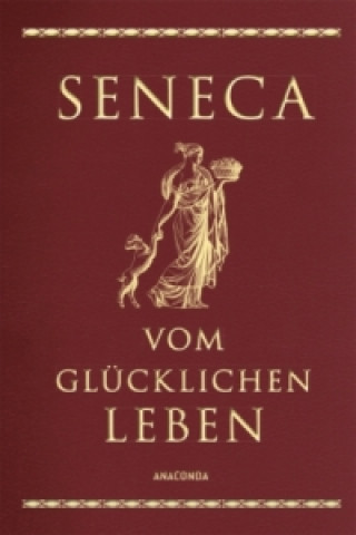 Книга Seneca, Vom glücklichen Leben Seneca