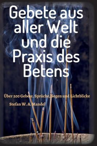 Libro Gebete aus aller Welt und die Praxis des Betens Stefan W a Mandel