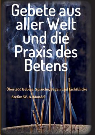 Kniha Gebete aus aller Welt und die Praxis des Betens Stefan W. A. Mandel