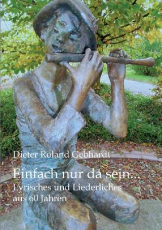 Knjiga Einfach nur da sein... Dieter Roland Gebhardt