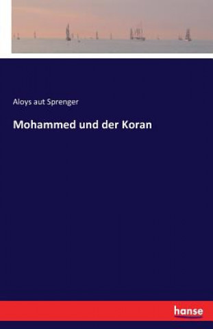 Knjiga Mohammed und der Koran Aloys Aut Sprenger