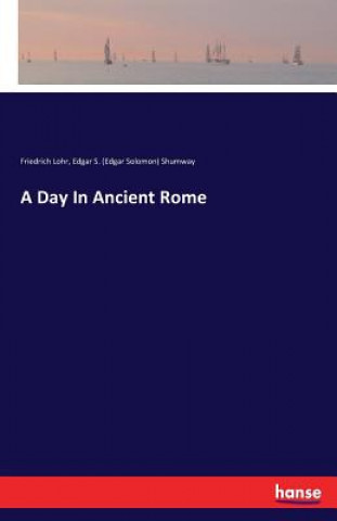 Book Day In Ancient Rome Friedrich Lohr