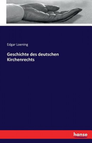 Kniha Geschichte des deutschen Kirchenrechts Edgar Loening