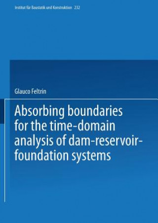 Książka Absorbing Boundaries for the Time-Domain Analysis of Dam-Reservoir-Foundation Systems Glauco Feltrin