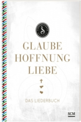 Kniha Glaube, Hoffnung, Liebe - Das Liederbuch, 3 Teile Albert Frey