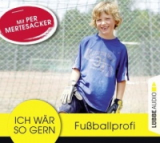 Hanganyagok Ich wär so gern Fußballprofi, Audio-CD Christian Bärmann