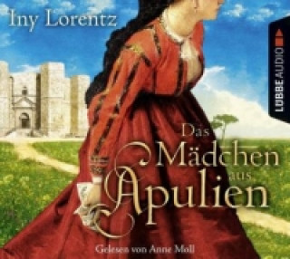 Audio Das Mädchen aus Apulien, 6 Audio-CDs Iny Lorentz