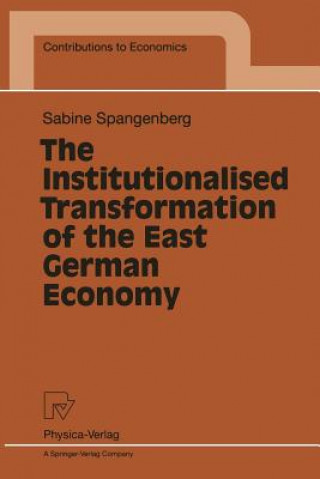 Könyv Institutionalised Transformation of the East German Economy Sabine Spangenberg