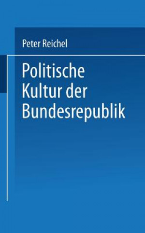 Könyv Politische Kultur Der Bundesrepublik Peter Reichel