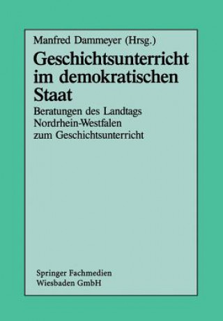 Kniha Geschichtsunterricht Im Demokratischen Staat Manfred Dammeyer