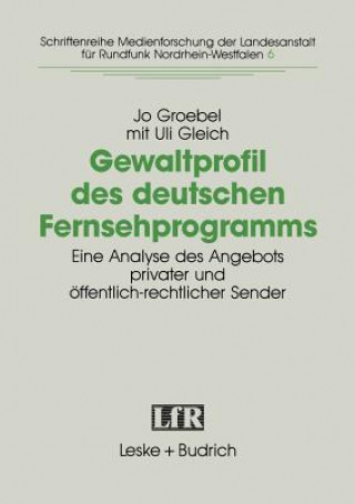 Kniha Gewaltprofil Des Deutschen Fernsehprogramms Jo Groebel