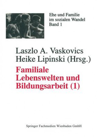 Könyv Familiale Lebenswelten Und Bildungsarbeit Laszlo Vaskovics