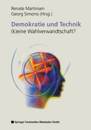 Carte Demokratie Und Technik --(K)Eine Wahlverwandtschaft? Renate Martinsen