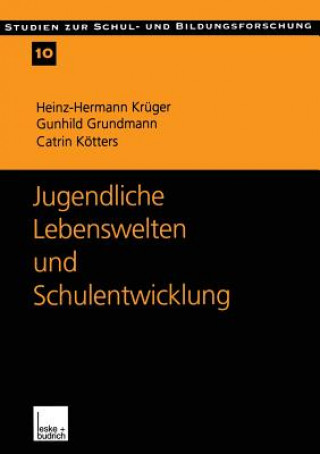 Kniha Jugendliche Lebenswelten Und Schulentwicklung Heinz-Hermann Krüger