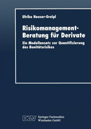 Книга Risikomanagement-Beratung Fur Derivate Ulrike Heuser-Greipl