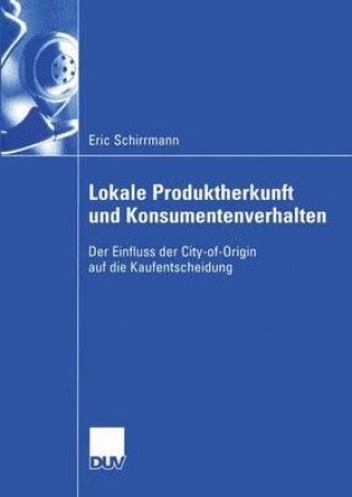 Книга Lokale Produktherkunft Und Konsumentenverhalten Eric Schirrmann