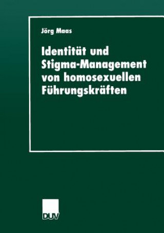 Książka Identit t Und Stigma-Management Von Homosexuellen F hrungskr ften Jörg Maas