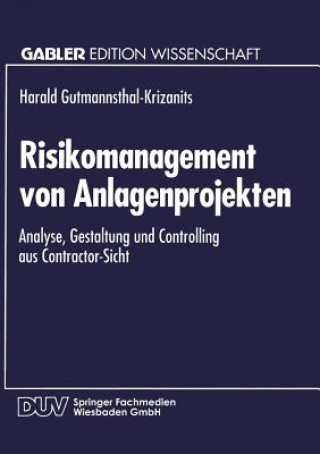 Carte Risikomanagement Von Anlagenprojekten Harald P. Gutmannsthal-Krizanits