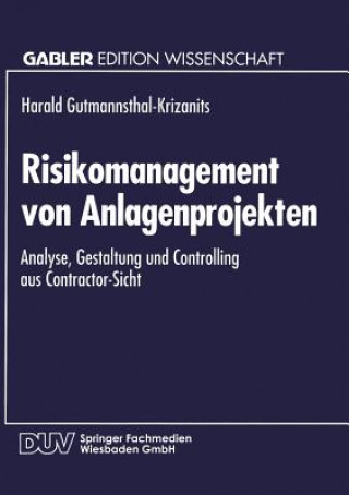 Book Risikomanagement Von Anlagenprojekten Harald P. Gutmannsthal-Krizanits