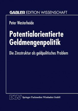 Könyv Potentialorientierte Geldmengenpolitik Peter Westerheide