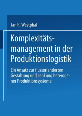 Książka Komplexitatsmanagement in Der Produktionslogistik Jan Westphal