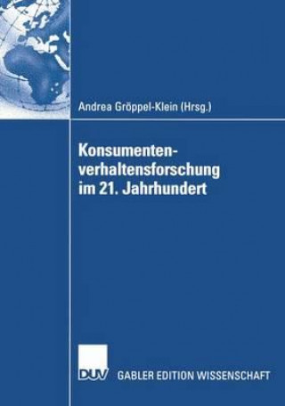 Könyv Konsumentenverhaltensforschung Im 21. Jahrhundert Andrea Gröppel-Klein