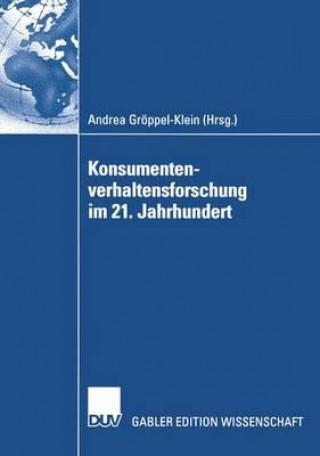 Książka Konsumentenverhaltensforschung Im 21. Jahrhundert Andrea Gröppel-Klein