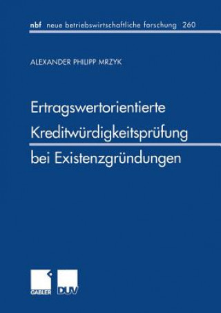 Knjiga Ertragswertorientierte Kreditwurdigkeitsprufung bei Existenzgrundungen Alexander P Mrzyk