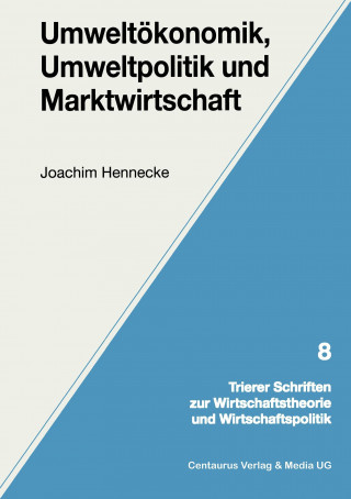 Carte Umweltokonomik, Umweltpolitik und Marktwirtschaft Joachim Hennecke