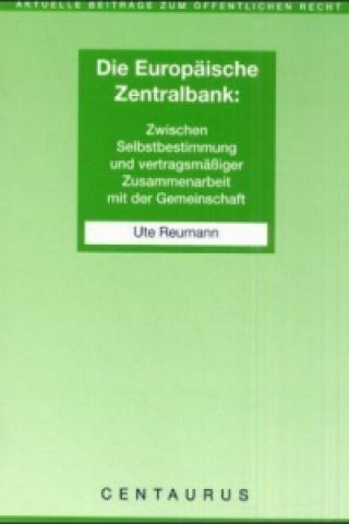 Książka Die Unabhangigkeit der Europaischen Zentralbank Ute Reumann